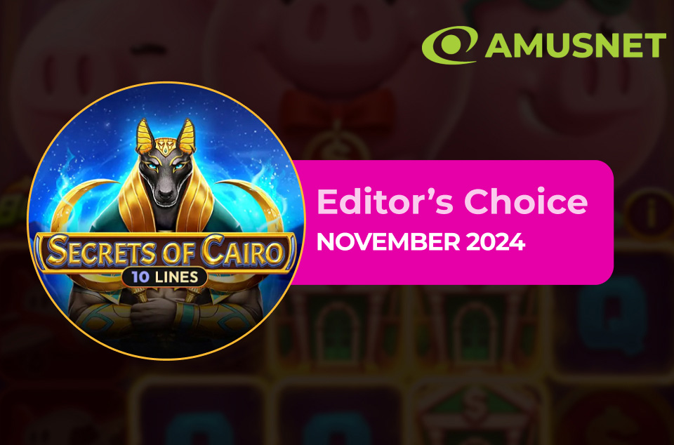 Secrets of Cairo by Amusnet - Editor’s Choice November 2024