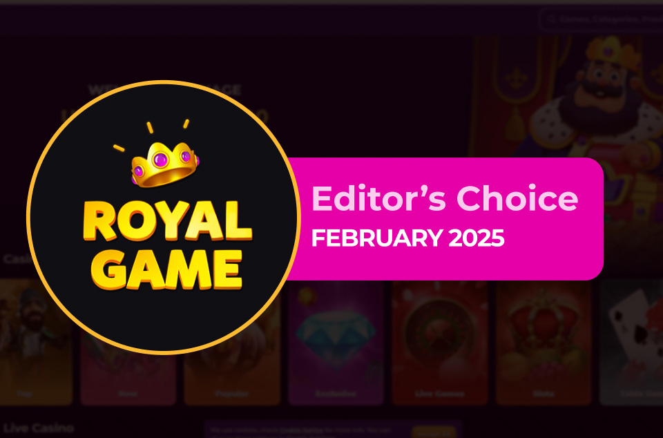 Royal Game Casino - Editor’s Choice February 2025